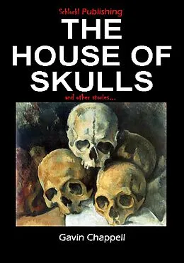 E-Book (epub) House of Skulls and other stories von Gavin Chappell
