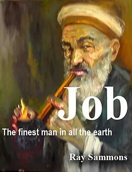 E-Book (epub) Job: The Finest Man in all the Earth von Ray Sammons