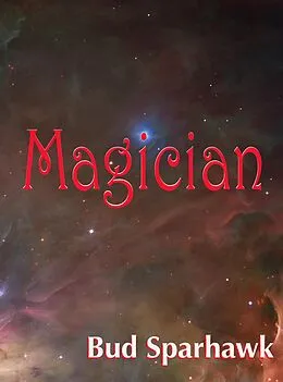 E-Book (epub) Magician! von Bud Sparhawk