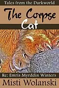 E-Book (epub) Corpse Cat (Darkworld) von Misti Wolanski
