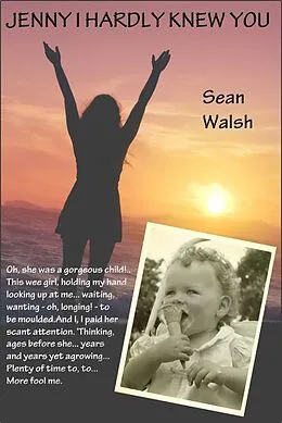 E-Book (epub) Jenny I Hardly Knew You von Sean Walsh