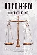 Kartonierter Einband Do No Harm von Cliff Bacchus M. D.