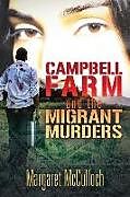Kartonierter Einband Campbell Farm and the Migrant Murders von Margaret McCulloch