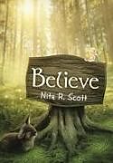 Fester Einband Believe von Nita R. Scott