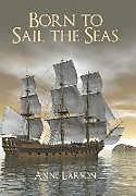 Livre Relié Born to Sail the Seas de Anne Larson