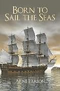 Couverture cartonnée Born to Sail the Seas de Anne Larson