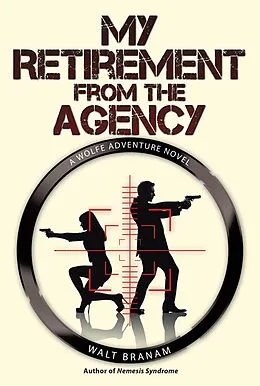 E-Book (epub) My Retirement from the Agency von Walt Branam