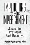 E-Book (epub) Impeaching the Impeachment von Peter Pyungwoo Kim