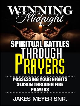 eBook (epub) WINNING MIDNIGHT SPIRITUAL BATTLES THROUGH PRAYERS de George Anselem