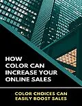 E-Book (epub) How Color Can Increase Your Online Sales von John Griffin