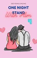 E-Book (epub) One Night Stand With Him #4 von Gee Hong Cheung