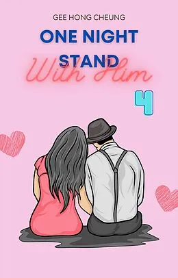E-Book (epub) One Night Stand With Him #4 von Gee Hong Cheung