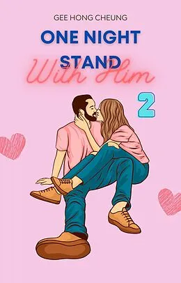 E-Book (epub) One Night Stand With Him #2 von Gee Hong Cheung