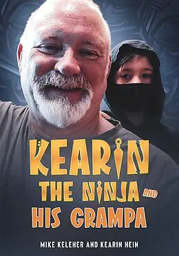 E-Book (epub) Kearin the Ninja and his Grampa von Mike Keleher, Kearin Hein