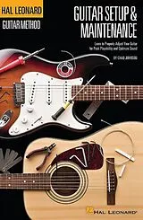 Kartonierter Einband Hal Leonard Guitar Method - Guitar Setup & Maintenance: Learn to Properly Adjust Your Guitar for Peak Playability and Optimum Sound von Chad Johnson