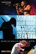 E-Book (epub) Making Your Mark in Music: Stage Performance Secrets von Anika Paris