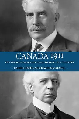 E-Book (epub) Canada 1911 von David Mackenzie, Patrice Dutil