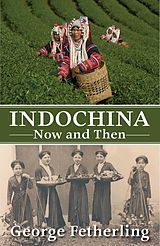 E-Book (epub) Indochina Now and Then von George Fetherling