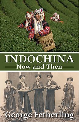 eBook (epub) Indochina Now and Then de George Fetherling