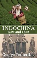 eBook (pdf) Indochina Now and Then de George Fetherling