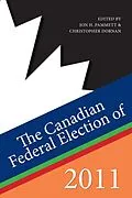 E-Book (epub) The Canadian Federal Election of 2011 von Jon H. Pammett, Christopher Dornan