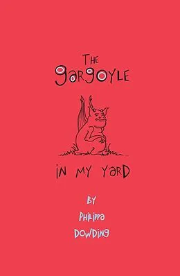 E-Book (epub) The Gargoyle in My Yard von Philippa Dowding