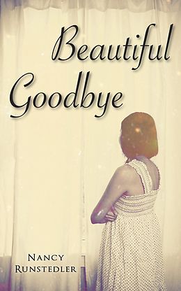 E-Book (epub) Beautiful Goodbye von Nancy Runstedler