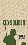 E-Book (epub) Kid Soldier von Jennifer Maruno