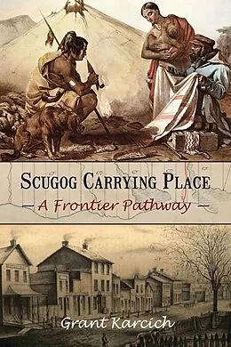 E-Book (epub) Scugog Carrying Place von Grant Karcich