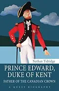 E-Book (epub) Prince Edward, Duke of Kent von Nathan Tidridge