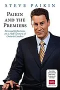 E-Book (epub) Paikin and the Premiers von Steve Paikin