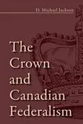 E-Book (pdf) Crown and Canadian Federalism von D. Michael Jackson
