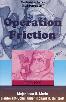 E-Book (epub) Operation Friction 1990-1991 von Jean H. Morin, Richard H. Gimblett