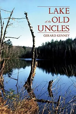 E-Book (epub) Lake of the Old Uncles von Gerard Kenney