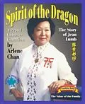 E-Book (epub) Spirit of the Dragon: The Story of Jean Lumb, a Proud Chinese-Canadian von Arlene Chan