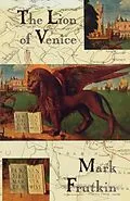 E-Book (epub) The Lion of Venice von Mark Frutkin
