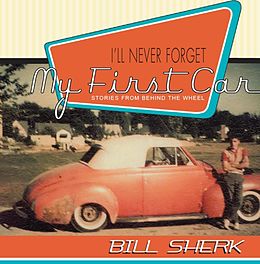 E-Book (epub) I'll Never Forget My First Car von Bill Sherk