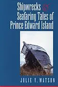 E-Book (epub) Shipwrecks and Seafaring Tales of Prince Edward Island von Julie V. Watson