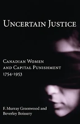 E-Book (epub) Uncertain Justice von F. Murray Greenwood, Beverley Boissery