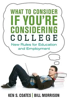 E-Book (epub) What to Consider If You're Considering College von Ken S. Coates, Bill Morrison