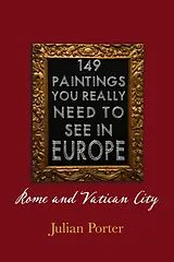 E-Book (epub) 149 Paintings You Really Should See in Europe - Rome and Vatican City von Julian Porter
