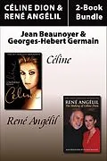 E-Book (epub) Céline Dion and René Angelil Library Bundle von Jean Beaunoyer, Georges-Hebert Germain