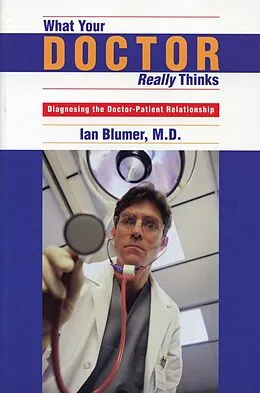 E-Book (epub) What Your Doctor Really Thinks von Ian Blumer