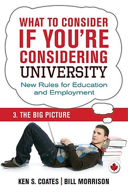 E-Book (epub) What To Consider if You're Considering University - The Big Picture von Bill Morrison, Ken S. Coates