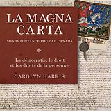 E-Book (epub) La Magna Carta, son importance pour le Canada von Carolyn Harris