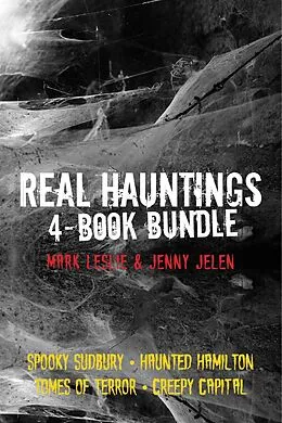 E-Book (epub) Real Hauntings 4-Book Bundle von Mark Leslie, Jenny Jelen