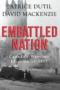 E-Book (epub) Embattled Nation von Patrice Dutil, David Mackenzie