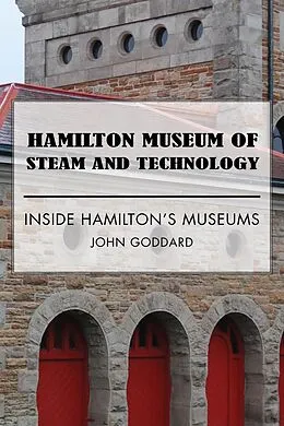 E-Book (epub) Hamilton Museum of Steam and Technology von John Goddard