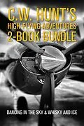 E-Book (epub) C.W. Hunt's High-Flying Adventures 2-Book Bundle von C. W. Hunt