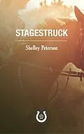 E-Book (epub) Stagestruck von Shelley Peterson